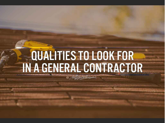 Qualities to Look For in a General Contractor
